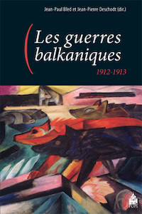 "Les guerres balkaniques 1912-1913", publié par PU Paris-Sorbonne